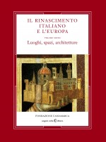 Copertina del libro: Il Rinascimento italiano e l'Europa. Volume VI. Luoghi, spazi, architetture