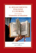 Copertina del libro: Il Rinascimento italiano e l'Europa. Volume II. Umanesimo ed educazione